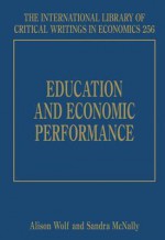 Education and Economic Performance - Alison Wolf