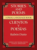 Stories and Poems/Cuentos y Poesías: A Dual-Language Book (Dover Dual Language Spanish) - Rubén Darío, Stanley Appelbaum