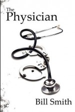 The Physician - Bill Smith