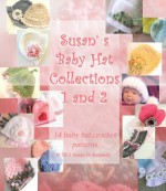 Susan's Baby Hat Collections #1 and #2 - Susan Kennedy