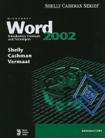 Microsoft Word 2002: Introductory Concepts and Techniques - Gary B. Shelly, Misty E. Vermaat, Thomas J. Cashman