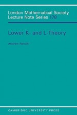 Lower K-& L-Theory - Andrew Ranicki