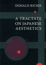 A Tractate on Japanese Aesthetics - Donald Richie