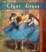 Edgar Degas: 170+ Impressionist Paintings - Impressionism - Daniel Ankele, Denise Ankele, Edgar Degas