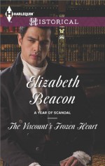 The Viscount's Frozen Heart (A Year of Scandal) - Elizabeth Beacon