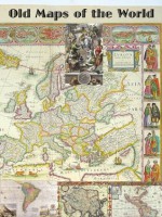 ULTIMATE Collection Old Maps of the World: Ancient Earth Atlas, Secret Map, Antique and Rare, Adventure Directions (Great Visual Arts Content) - William Perkins