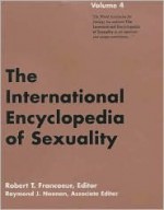 International Encyclopedia of Sexuality: Volume 4 - Robert T. Francoeur