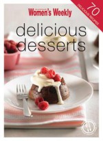 Delicious Desserts - The Australian Women's Weekly