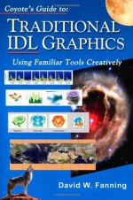 Coyote's Guide to Traditional IDL Graphics - David W. Fanning