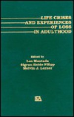 Life Crises and Experiences of Loss in Adulthood - Melvin J. Lerner