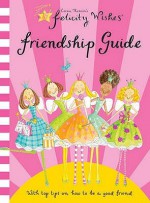 Felicity Wishes Friendship Guide (Felicity Wishes) - Emma Thomson