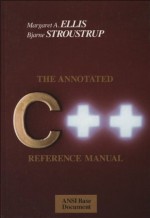 The Annotated C++ Reference Manual - Margaret A. Ellis, Bjarne Stroustrup