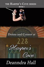 Donna and Connor at 228 Harper's Cove (Harper's Cove Series Book 3) - Deanndra Hall