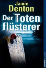 Der Totenflüsterer - Jamie Denton, Margarethe van Pée