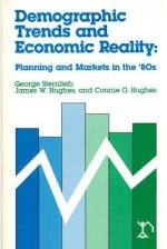 Demographic Trends and Economic Reality: Planning and Markets in the '80s - George Sternlieb