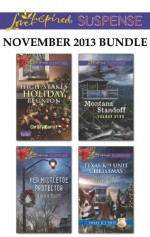 Love Inspired Suspense November 2013 Bundle: High-Stakes Holiday ReunionHer Mistletoe ProtectorMontana StandoffTexas K-9 Unit Christmas - Christy Barritt, Laura Scott, Sharon Dunn