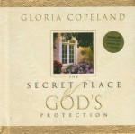 The Secret Place Of God's Protection By Gloria Copeland On Audio Cd - Gloria Copeland