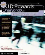 J.D.Edwards Oneworld Xe: Using Object Management Workbench - Allen Jacot