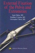 External Fixation of the Pelvis and Extremities - Samir Mehta, Wudbhav N. Sankar, Christopher T. Born