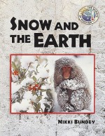 Snow And The Earth (Science Of Weather) - Nikki Bundey