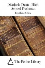 Marjorie Dean - High School Freshman - Josephine Chase, The Perfect Library