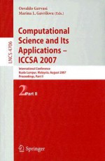 Computational Science and Its Applications - ICCSA 2007: International Conference, Kuala Lumpur, Malaysia, August 26-29, 2007 Proceedings, Part II - Osvaldo Gervasi, Marina L. Gavrilova