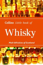 Whisky: Malt Whiskies of Scotland (Collins Little Books) - Dominic Roskrow