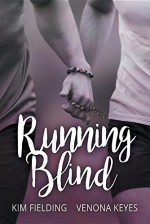 Running Blind - Kim Fielding, Venona Keyes