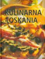 Kulinarna Toskania Gotujmy razem - Ewa Wolańska