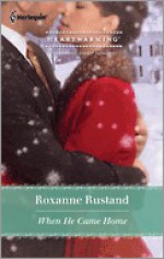 When He Came Home - Roxanne Rustand