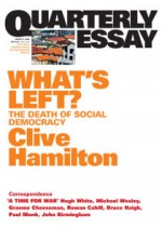 What's Left?: The Death of Social Democracy - Clive Hamilton