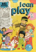 I Can Play (Big Books for Little Ones) - Lesley Scott, Jo Berriman, Glenn Rix, Annabel Spenceley