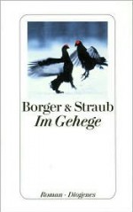 Im Gehege. - Maria Elisabeth Straub, Martina Borger