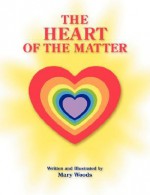 The Heart of the Matter - Mary Woods