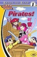 Pirates! (Lazytown Ready-to-Read) - Jane E. Gerver, Noah Zachary, Cole Louie, Ken Pontiac, Magnús Scheving