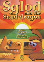 Sglod and the Sand Dragon - Ruth Morgan