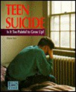 Teen Suicide: Is It Too Painful To Grow Up? - Eleanor H. Ayer