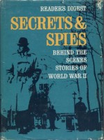 Secrets & Spies - Behind the Scenes Stories of World War II - Reader's Digest Association, Paul Calle, Guy Deel