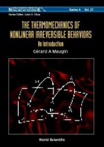 The Thermomechanics of Nonlinear Irreversible Behaviours - Gérard A. Maugin, Maugin