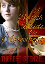 A British Bride by Agreement - Therese Stenzel