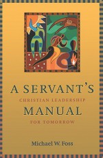 A Servant's Manual - Michael W. Foss