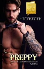 Preppy: The Life and Death of Samuel Clearwater, Part One - T.M. Frazier