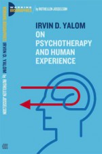 Irvin D. Yalom: On Psychotherapy and the Human Condition (Working Biographies) - Ruthellen Josselson