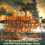 Japanese Destroyer Captain: Pearl Harbor, Guadalcanal, Midway - The Great Naval Battles Seen Through Japanese Eyes - Captain Tameichi Hara, Brian Nishii, Audible Studios