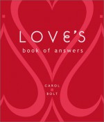 Love's Book of Answers - Carol Bolt