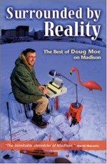 Surrounded by Reality: The Best of Doug Moe on Madison - Doug Moe