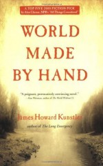 World Made by Hand: A Novel - James Howard Kunstler