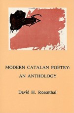 Modern Catalan Poetry: An Anthology - David H. Rosenthal