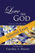 Paramahamsa Nithyananda, a Selected Essay from Love Like God - Paramahamsa Nithyananda, Caroline A. Shearer