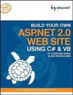 Build Your Own ASP.NET 2.0 Web Site Using C# & VB - Cristian Darie, Zak Ruvalcaba